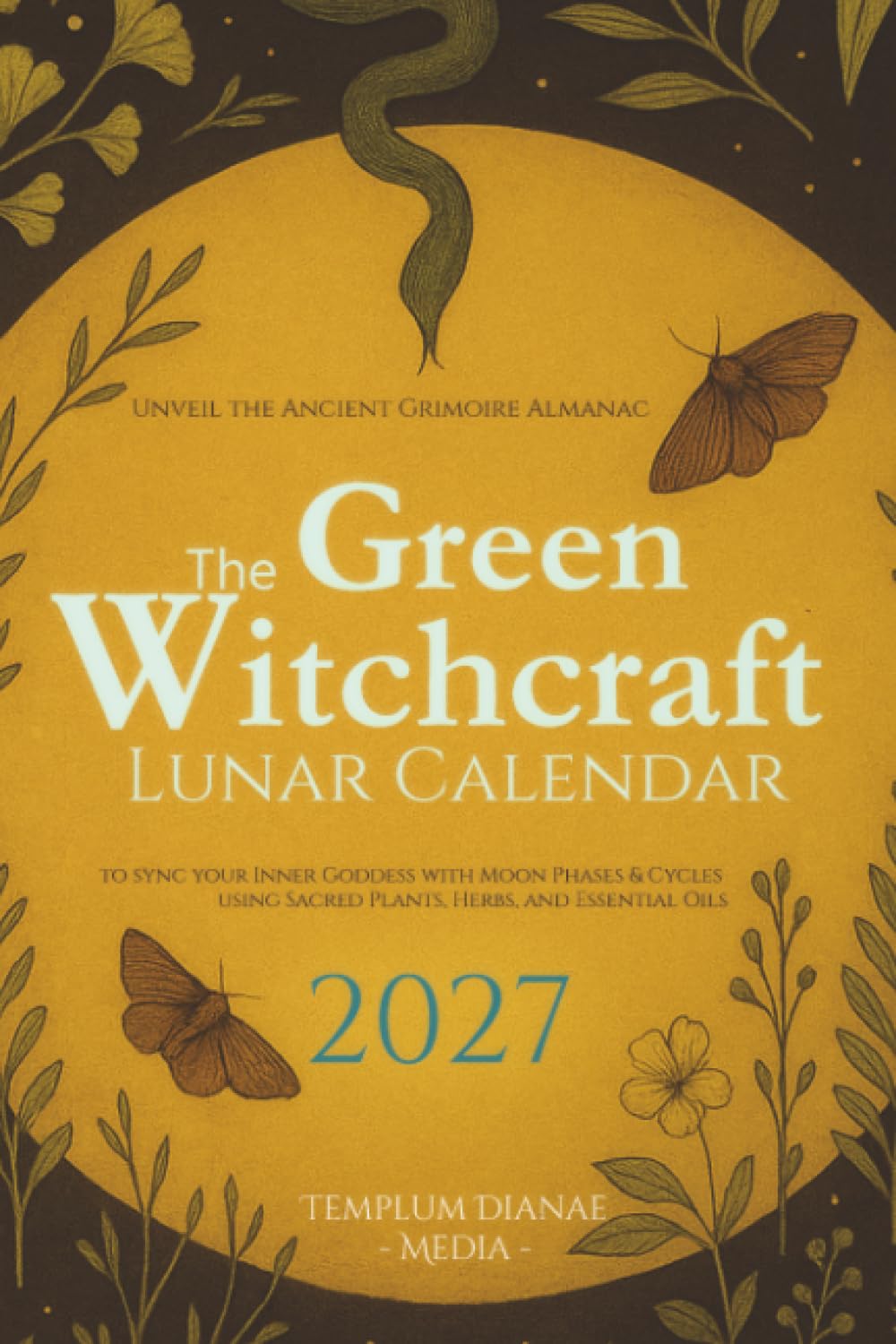 The Green Witchcraft Lunar Calendar 2027